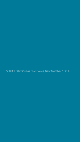 Tampilan Antarmuka Aplikasi Seruslot88 Situs Slot Bonus New Member 100 - 4