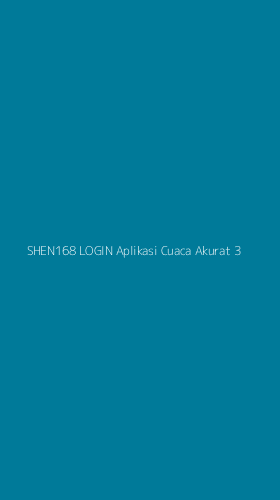 Tampilan Antarmuka Aplikasi Shen168 Login Aplikasi Cuaca Akurat - 3