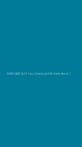 Tampilan Antarmuka Aplikasi Shiro 888 Slot Cara Download Apk Game Resmi - 1