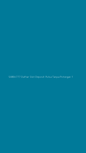 Tampilan Antarmuka Aplikasi Simba777 Daftar Slot Deposit Pulsa Tanpa Potongan - 1
