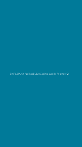 Tampilan Antarmuka Aplikasi Simpleplay Aplikasi Live Casino Mobile Friendly - 2