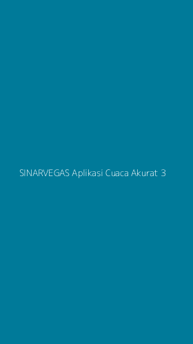 Tampilan Antarmuka Aplikasi Sinarvegas Aplikasi Cuaca Akurat - 3