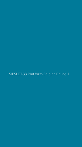 Tampilan Antarmuka Aplikasi Sipslot88 Platform Belajar Online - 1