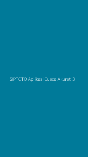 Tampilan Antarmuka Aplikasi Siptoto Aplikasi Cuaca Akurat - 3