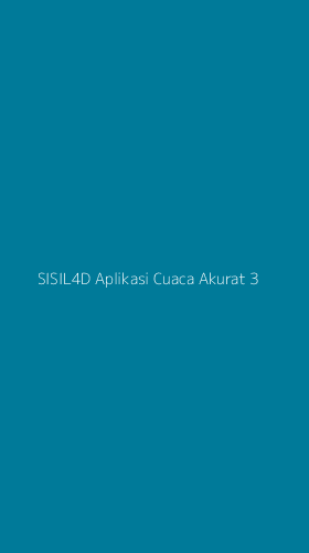 Tampilan Antarmuka Aplikasi Sisil4d Aplikasi Cuaca Akurat - 3