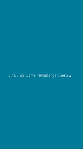 Tampilan Antarmuka Aplikasi Situs 99 Game Petualangan Seru - 2