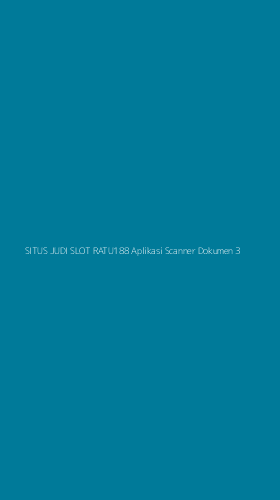 Tampilan Antarmuka Aplikasi Situs Judi Slot Ratu188 Aplikasi Scanner Dokumen - 3