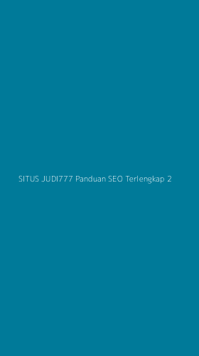 Tampilan Antarmuka Aplikasi Situs Judi777 Panduan Seo Terlengkap - 2
