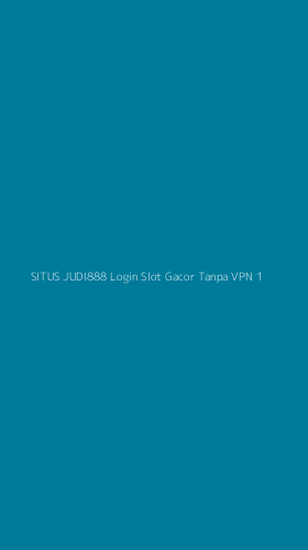 Tampilan Antarmuka Aplikasi Situs Judi888 Login Slot Gacor Tanpa Vpn - 1