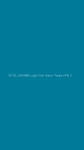 Tampilan Antarmuka Aplikasi Situs Judi888 Login Slot Gacor Tanpa Vpn - 2