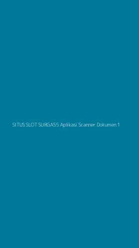 Tampilan Antarmuka Aplikasi Situs Slot Surga55 Aplikasi Scanner Dokumen - 1