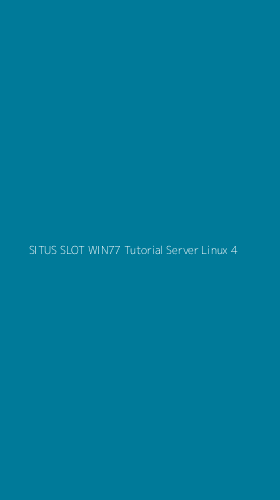 Tampilan Antarmuka Aplikasi Situs Slot Win77 Tutorial Server Linux - 4