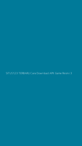 Tampilan Antarmuka Aplikasi Situs123 Terbaru Cara Download Apk Game Resmi - 3