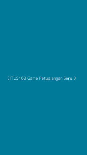 Tampilan Antarmuka Aplikasi Situs168 Game Petualangan Seru - 3