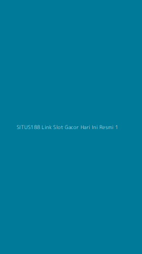 Tampilan Antarmuka Aplikasi Situs188 Link Slot Gacor Hari Ini Resmi - 1