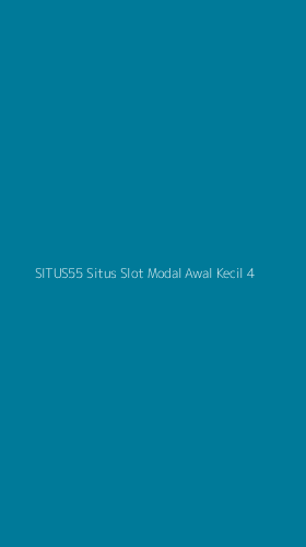 Tampilan Antarmuka Aplikasi Situs55 Situs Slot Modal Awal Kecil - 4