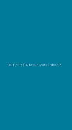 Tampilan Antarmuka Aplikasi Situs77 Login Desain Grafis Android - 2
