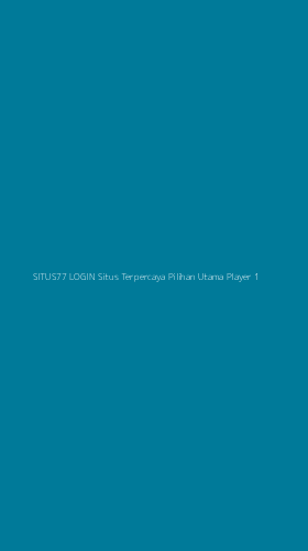 Tampilan Antarmuka Aplikasi Situs77 Login Situs Terpercaya Pilihan Utama Player - 1