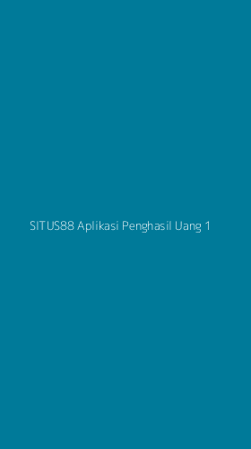 Tampilan Antarmuka Aplikasi Situs88 Aplikasi Penghasil Uang - 1