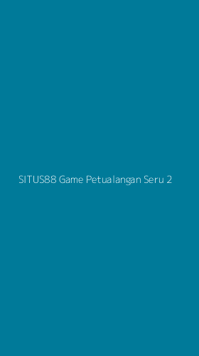 Tampilan Antarmuka Aplikasi Situs88 Game Petualangan Seru - 2