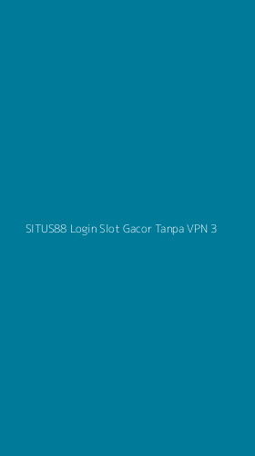Tampilan Antarmuka Aplikasi Situs88 Login Slot Gacor Tanpa Vpn - 3