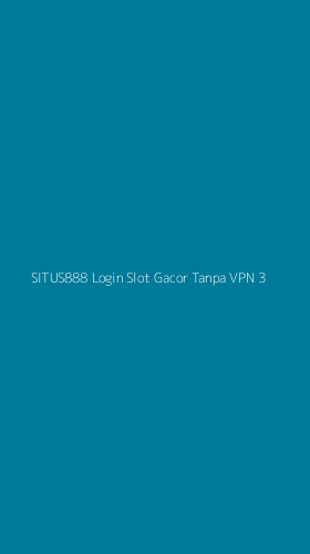 Tampilan Antarmuka Aplikasi Situs888 Login Slot Gacor Tanpa Vpn - 3