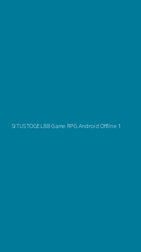 Tampilan Antarmuka Aplikasi Situstogel88 Game Rpg Android Offline - 1