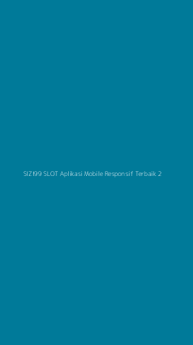 Tampilan Antarmuka Aplikasi Sizi99 Slot Aplikasi Mobile Responsif Terbaik - 2