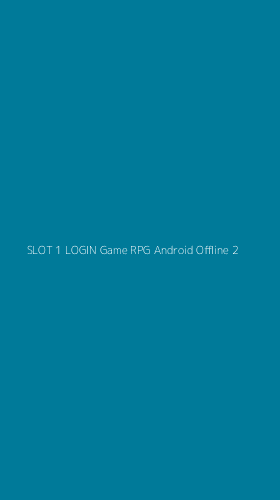 Tampilan Antarmuka Aplikasi Slot 1 Login Game Rpg Android Offline - 2