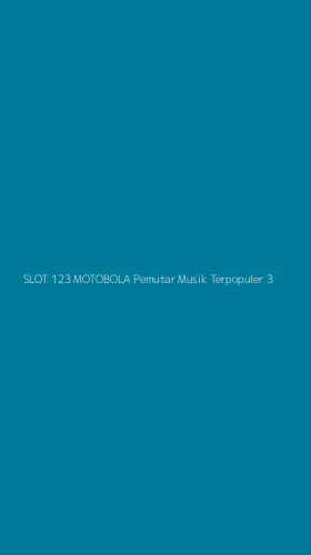Tampilan Antarmuka Aplikasi Slot 123 Motobola Pemutar Musik Terpopuler - 3