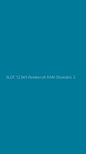 Tampilan Antarmuka Aplikasi Slot 12345 Pembersih Ram Otomatis - 2