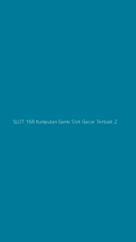 Tampilan Antarmuka Aplikasi Slot 168 Kumpulan Game Slot Gacor Terbaik - 2