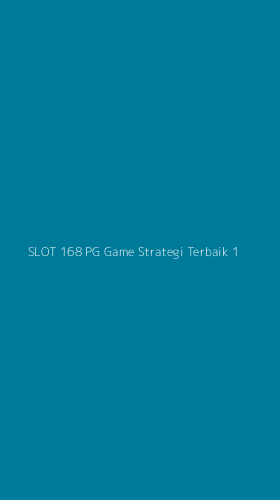 Tampilan Antarmuka Aplikasi Slot 168 Pg Game Strategi Terbaik - 1