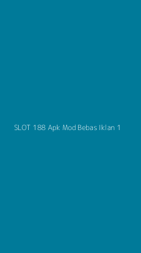 Tampilan Antarmuka Aplikasi Slot 188 Apk Mod Bebas Iklan - 1