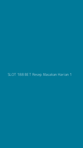 Tampilan Antarmuka Aplikasi Slot 188 Bet Resep Masakan Harian - 1