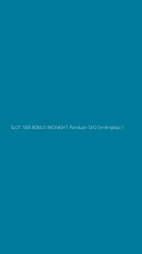 Tampilan Antarmuka Aplikasi Slot 188 Bonus Midnight Panduan Seo Terlengkap - 1