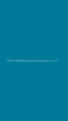 Tampilan Antarmuka Aplikasi Slot 338hero Aplikasi Pendidikan Lite - 2