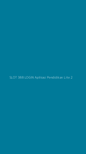 Tampilan Antarmuka Aplikasi Slot 388 Login Aplikasi Pendidikan Lite - 2