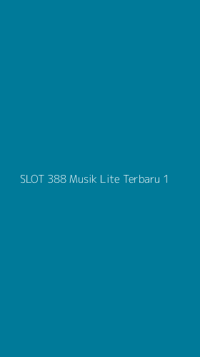 Tampilan Antarmuka Aplikasi Slot 388 Musik Lite Terbaru - 1
