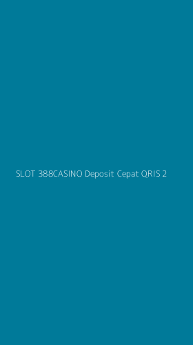 Tampilan Antarmuka Aplikasi Slot 388casino Deposit Cepat Qris - 2