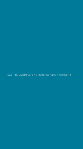 Tampilan Antarmuka Aplikasi Slot 4d Login Cara Klaim Bonus Harian Member - 4