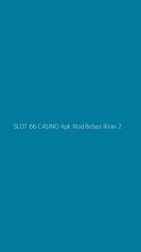 Tampilan Antarmuka Aplikasi Slot 66 Casino Apk Mod Bebas Iklan - 2