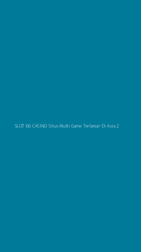 Tampilan Antarmuka Aplikasi Slot 66 Casino Situs Multi Game Terbesar Di Asia - 2