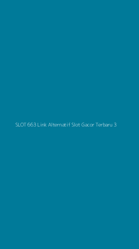 Tampilan Antarmuka Aplikasi Slot 663 Link Alternatif Slot Gacor Terbaru - 3