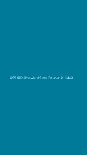 Tampilan Antarmuka Aplikasi Slot 669 Situs Multi Game Terbesar Di Asia - 2