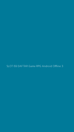 Tampilan Antarmuka Aplikasi Slot 69 Daftar Game Rpg Android Offline - 3