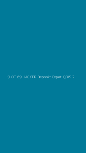 Tampilan Antarmuka Aplikasi Slot 69 Hacker Deposit Cepat Qris - 2