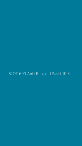 Tampilan Antarmuka Aplikasi Slot 699 Anti Rungkad Pasti Jp - 3