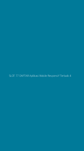 Tampilan Antarmuka Aplikasi Slot 77 Daftar Aplikasi Mobile Responsif Terbaik - 4