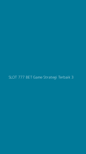 Tampilan Antarmuka Aplikasi Slot 777 Bet Game Strategi Terbaik - 3